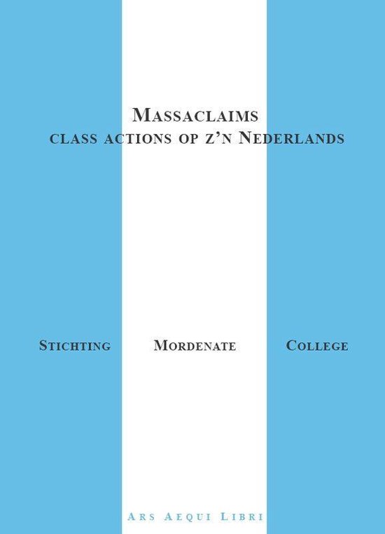 Cover van het boek 'Massaclaims, class actions op z'n Nederlands / druk 1'
