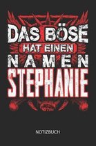 Das B se hat einen Namen - Stephanie - Notizbuch