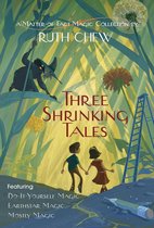 A Matter-of-Fact Magic Book - Three Shrinking Tales: A Matter-of-Fact Magic Collection by Ruth Chew