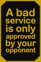 A Bad Service Is Only Approved by Your Opponent