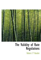The Validity of Rate Regulations