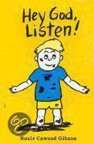 Hey God, Listen!