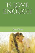 Is Love Enough