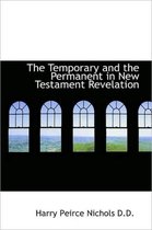 The Temporary and the Permanent in New Testament Revelation