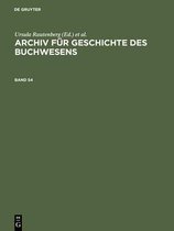 Archiv F�r Geschichte Des Buchwesens. Band 54