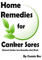 Home Remedies for Canker Sores: Canker Sore Remedies that Work