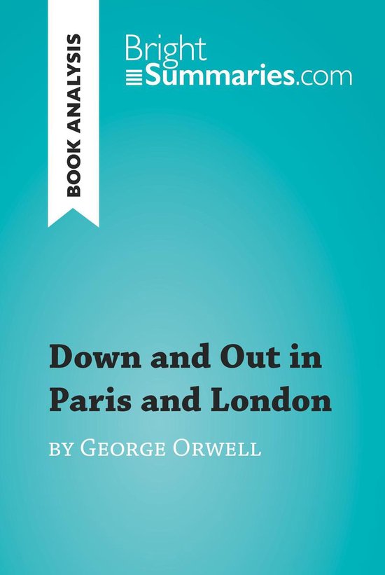 BrightSummaries.com - Down and Out in Paris and London by Ge ... - cover