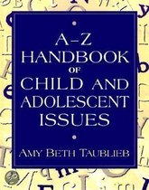 A to Z Handbook of Child and Adolescent Issues