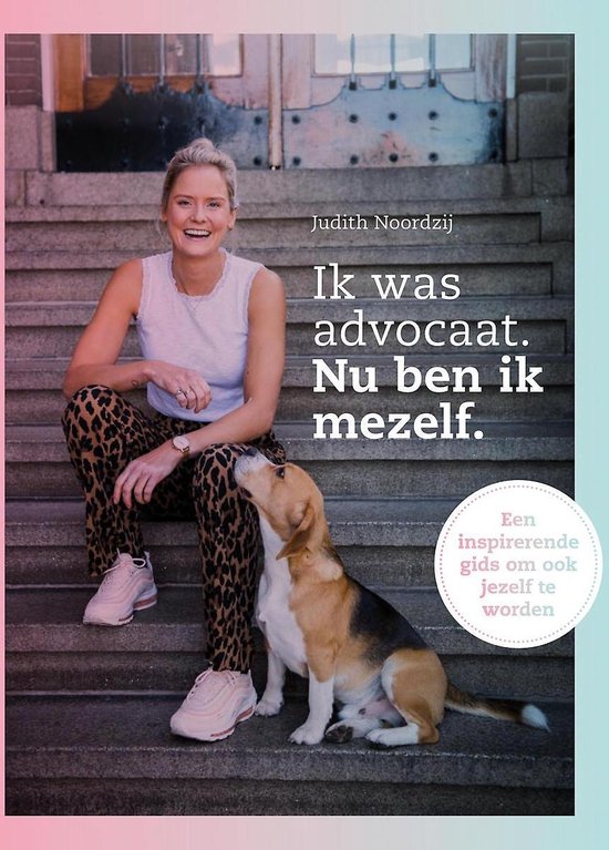Ik was advocaat. Nu ben ik mezelf.