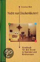 Nicht nur Glockenläuten!
