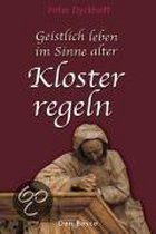 Geistlich Leben Im Sinne Alter Klosterregeln