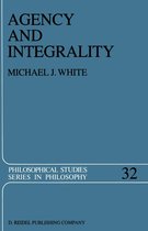 Philosophical Studies Series 32 - Agency and Integrality