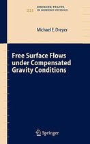 Free Surface Flows under Compensated Gravity Conditions