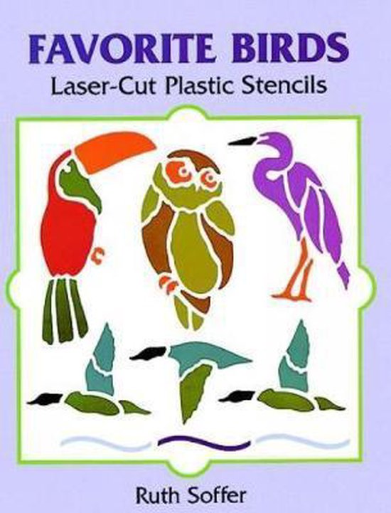 Favorite Birds LaserCut Plastic Stencils, Ruth Soffer 9780486295503