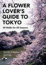Flower Lover's Guide To Tokyo, A