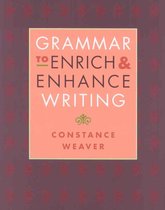 Grammar to Enrich & Enhance Writing