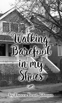 Walking Barefoot in my Shoes