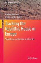 One World Archaeology - Tracking the Neolithic House in Europe