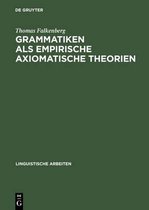 Linguistische Arbeiten- Grammatiken ALS Empirische Axiomatische Theorien