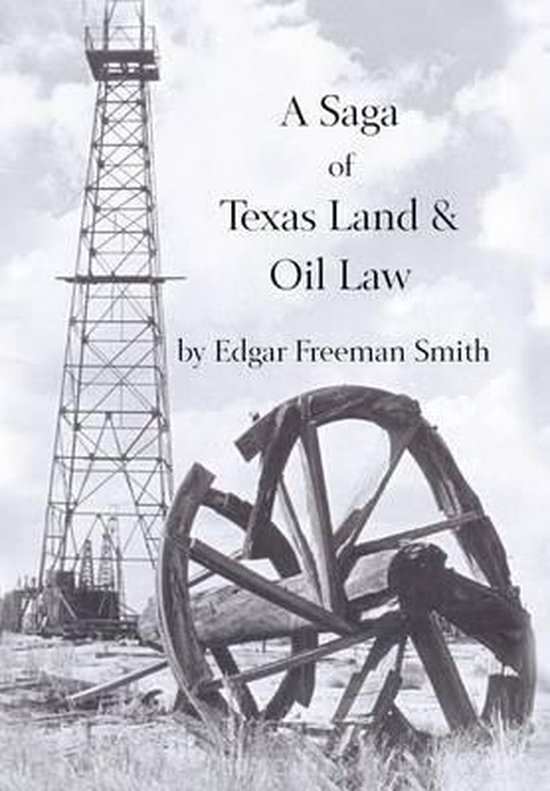 A Saga of Texas Land and Oil Law - cover