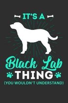 It's A Black Lab Thing You Wouldn't Understand