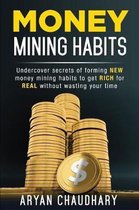 Money Mining Habits