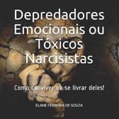 Depredadores Emocionais ou T xicos Narcisistas