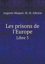 Les prisons de l'Europe Libre 3