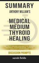 Summary: Anthony William's Medical Medium Thyroid Healing