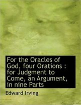 For the Oracles of God, Four Orations