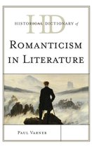 Historical Dictionary of Romanticism in Literature