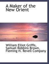 A Maker of the New Orient