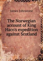 The Norwegian account of King Haco's expedition against Scotland