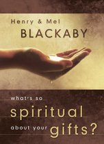 LifeChange Books - What's So Spiritual about Your Gifts?