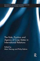 Routledge Advances in International Relations and Global Politics-The Role, Position and Agency of Cusp States in International Relations
