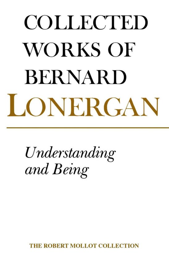 Collected Works of Bernard Lonergan 5 - Understanding and Be ... - cover