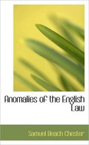 Anomalies of the English Law