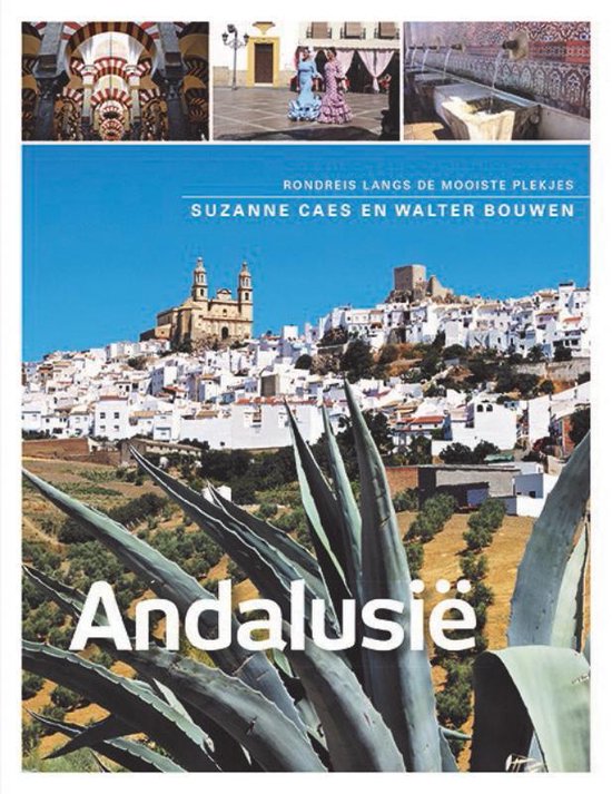 Suzanne Caes & Walter Bouwen – reisgids Andalusië