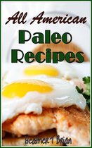 All American Paleo Recipes Healthy and Delicious Recipes to Make Your Diet Plan Enjoyable!