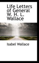 Life Letters of General W. H. L. Wallace