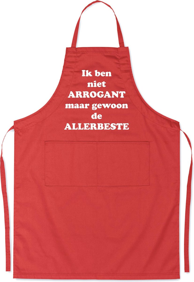 Ik ben niet ARROGANT maar gewoon de ALLERBESTE! - Luxe Schort Keukenschort met tekst - Rood