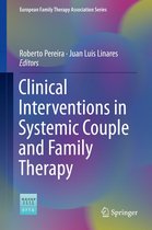 European Family Therapy Association Series - Clinical Interventions in Systemic Couple and Family Therapy