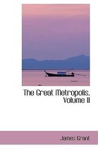 The Great Metropolis, Volume II