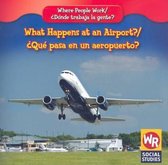 What Happens at an Airport?/ Que Pasa En Un Aeropuerto?