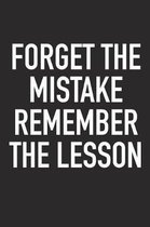 Forget the Mistake Remember the Lesson