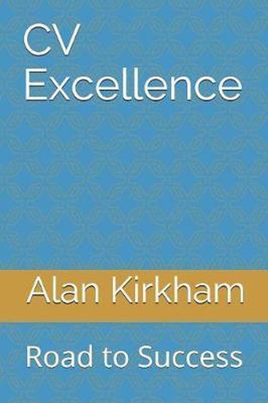 CV Excellence 9781798959008 Alan Kirkham Boeken