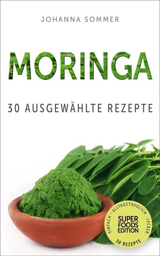 Superfoods Edition - Moringa: 30 ausgewählte Superfood Reze ... - cover