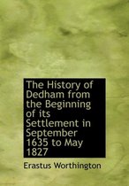 The History of Dedham from the Beginning of Its Settlement in September 1635 to May 1827