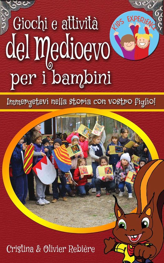 Kids Experience 5 - Giochi e attività del Medioevo per i bambini