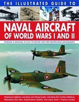 Illustrated Guide to Naval Aircraft of World Wars I and Ii